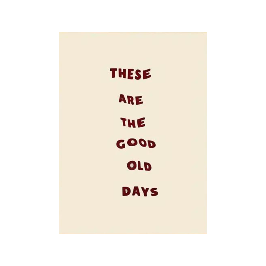 These Are The Good Old Days Canvas Poster